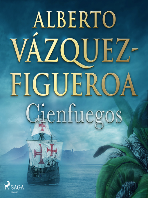 Title details for Cienfuegos by Alberto Vázquez Figueroa - Available